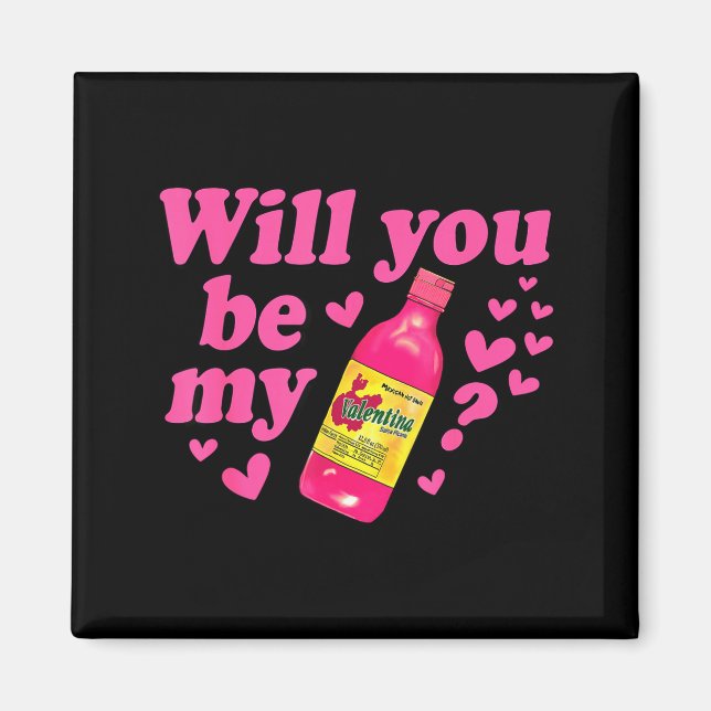 Imán Will You Be My Valentina Salsa Meme Mexican Valent (Frente)