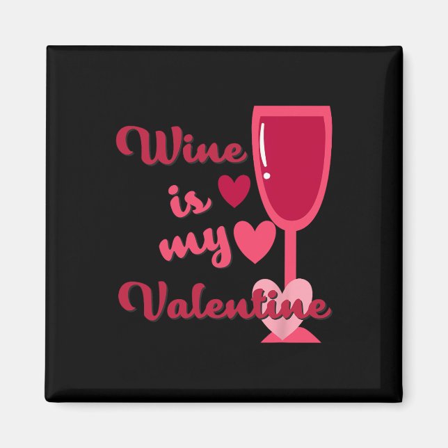 Imán Wine Is My Valentine  (Frente)