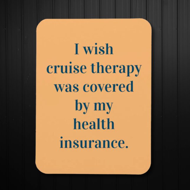 Imán Wish cruise therapy was covered by insurance (Funny Cruise Door Magnet)