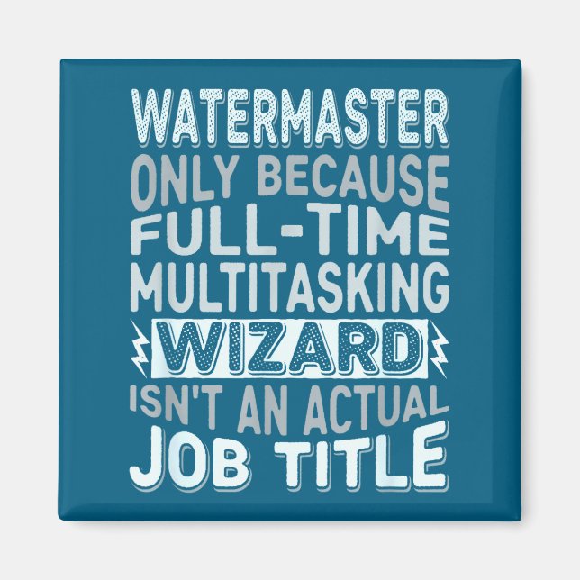 Imán Wizard Job Title Quote - Funny Watermaster  (Frente)