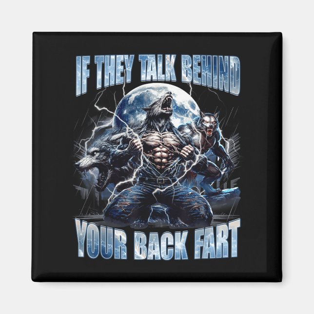 Imán Wolf If They Talk Behind Your Back Fart Funny Crin (Frente)