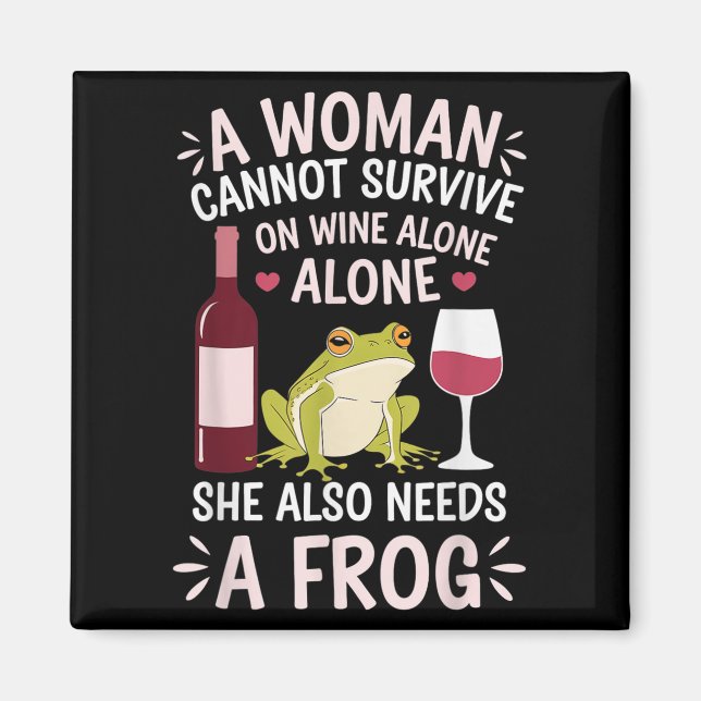Imán Woman Cannot Survive Wine Alone She Needs Frog  (Frente)