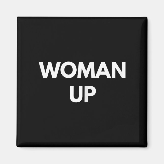 Imán Woman Up - Motivational Feminism Shirts  (Frente)