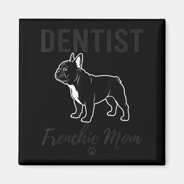 Imán Women Dentist Frenchie Mom Shirt Funny Dog Lover D (Frente)