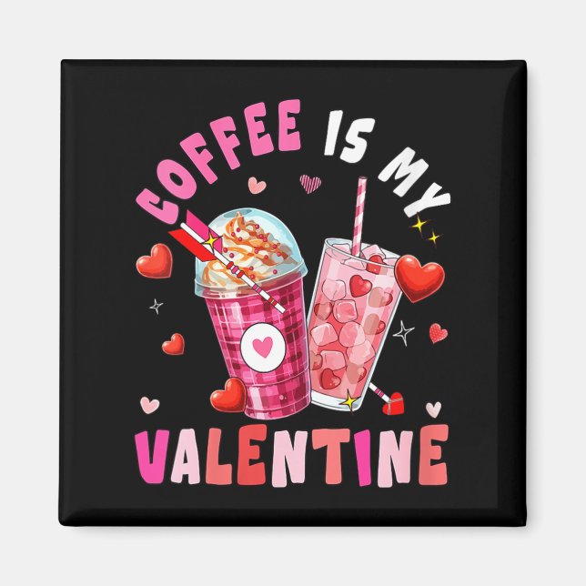 Imán Women's Coffee Is My Valentine Hearts Matching Dri (Frente)