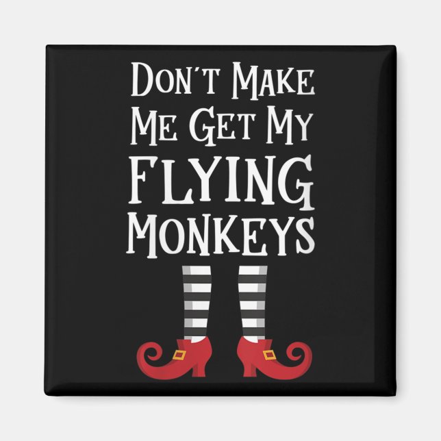 Imán Womens Don't Make Me Get My Flying Monkeys Apparel (Frente)