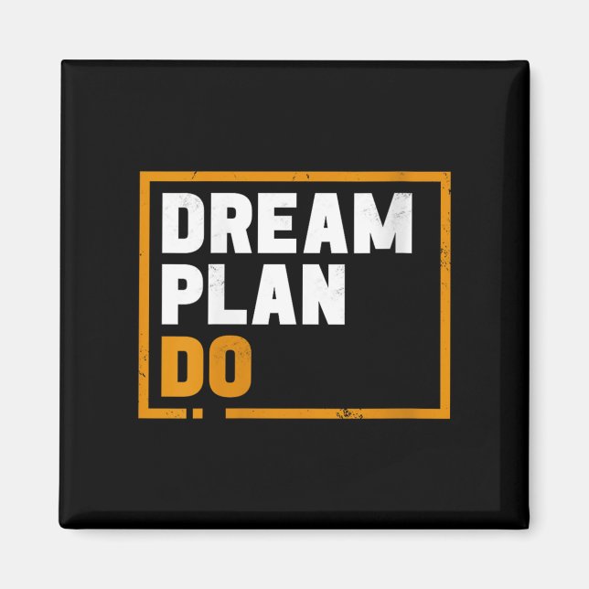 Imán Womens Dream Plan Do - Insrational Quote Motivatio (Frente)