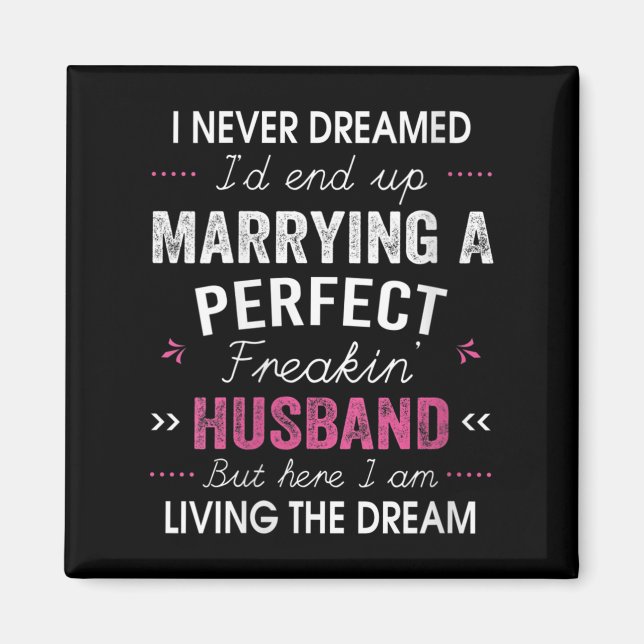 Imán Womens I Never Dreamed I'd End Up Marrying A Perfe (Frente)