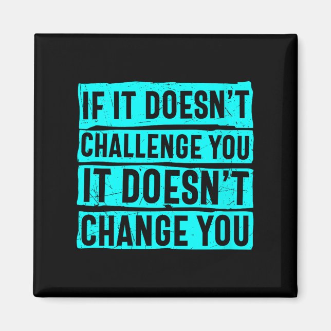 Imán Womens If It Doesn't Challenge You Doesn't Change  (Frente)