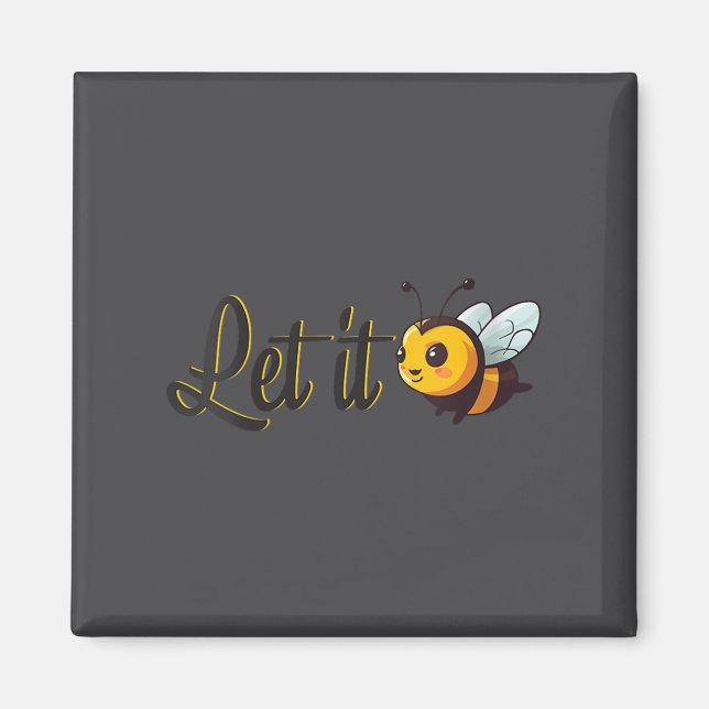 Imán Womens Let It Bee Motivational Slogan Sitive Quote (Frente)