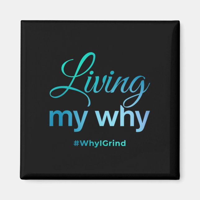 Imán Womens Living My Why - Why I Grind - Insrational M (Frente)