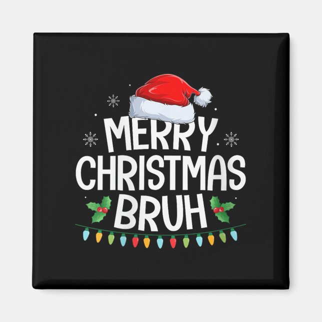 Imán Womens Merry Christmas Bruh Funny Brother Teens Bo (Frente)