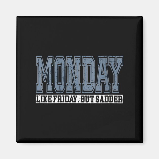 Imán Womens Monday Like Friday But Sadder Funny Work We (Frente)