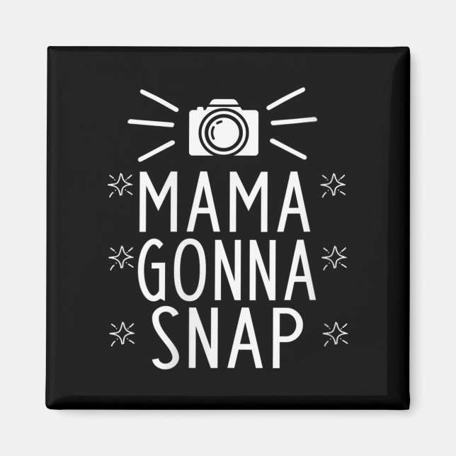 Imán Womens Mother Gonna Snap Funny Mom Birthday Gift Q (Frente)