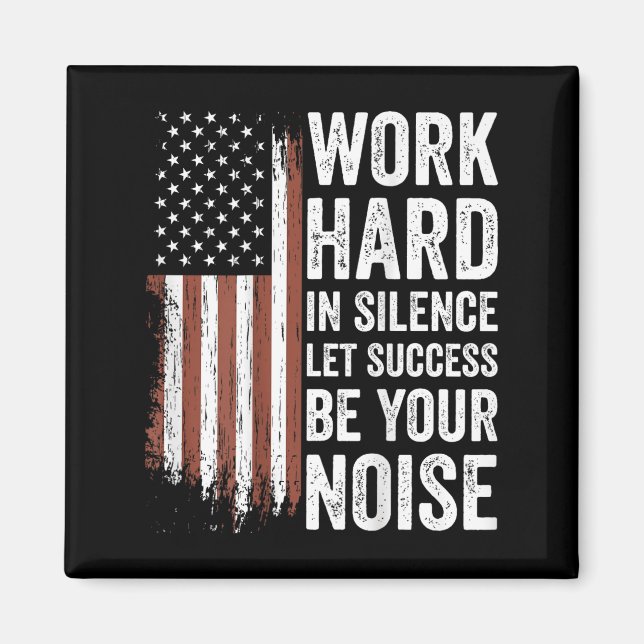 Imán Work Hard In Silence Let Success Be Your Noise (on (Frente)