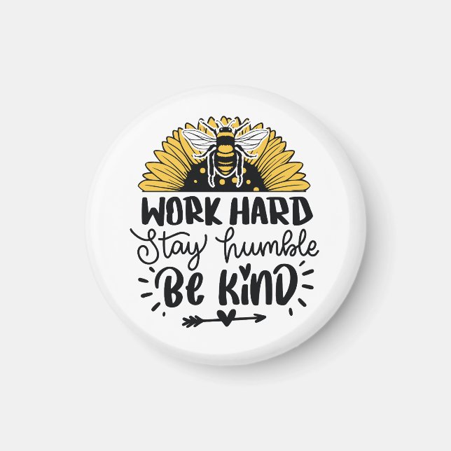 Imán Work hard stay humble be kind  (Frente)