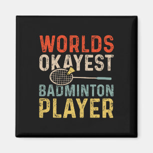 Imán Worlest Okayest Badminton Player Retro Badminton