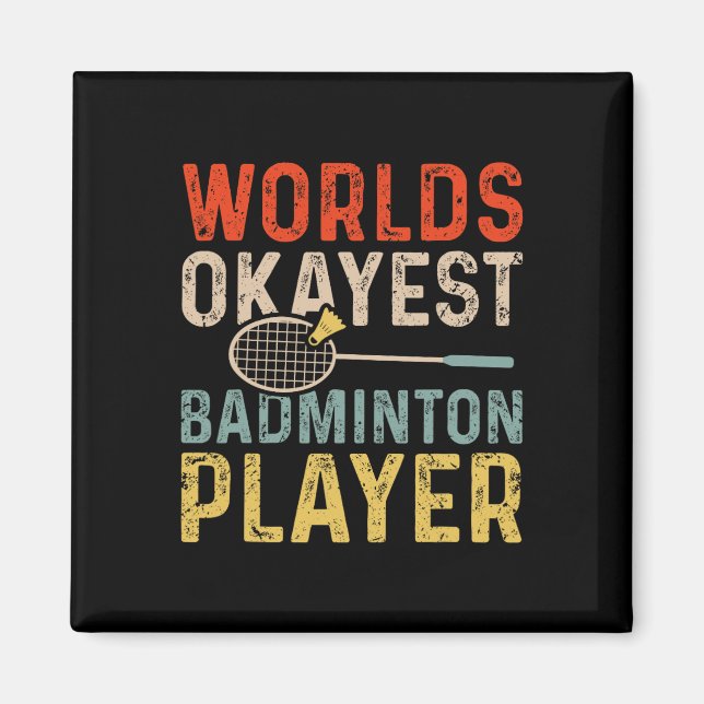 Imán Worlest Okayest Badminton Player Retro Badminton (Frente)