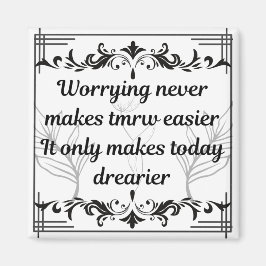 Imán Worrying Never Makes Tomorrow Easier Inspirational