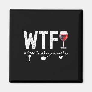 Imán Wtf Wine Turkey Familia Día de Acción de Gracias F