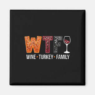 Imán Wtf Wine Turkey Familia Divertido Día de Acción de
