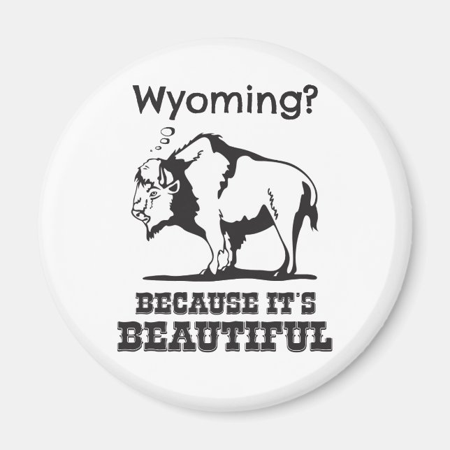 Imán ¿Wyoming? Porque es hermoso (Frente)