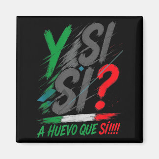 Imán Y Si Sí español Y Si Sí México Mexicano Optimista
