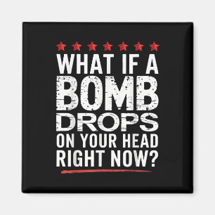 Imán ¿Y Si Una Bomba Cae En La Cabeza Ahora Mismo?