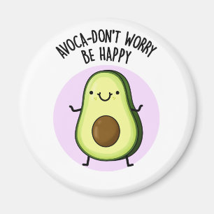 Imán Ya aguacate no te preocupes sé feliz aguacate pun