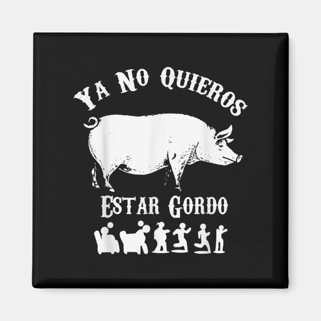 Imán Ya No Quiero Estar Gordo Funny Workout Gym Motivat (Frente)