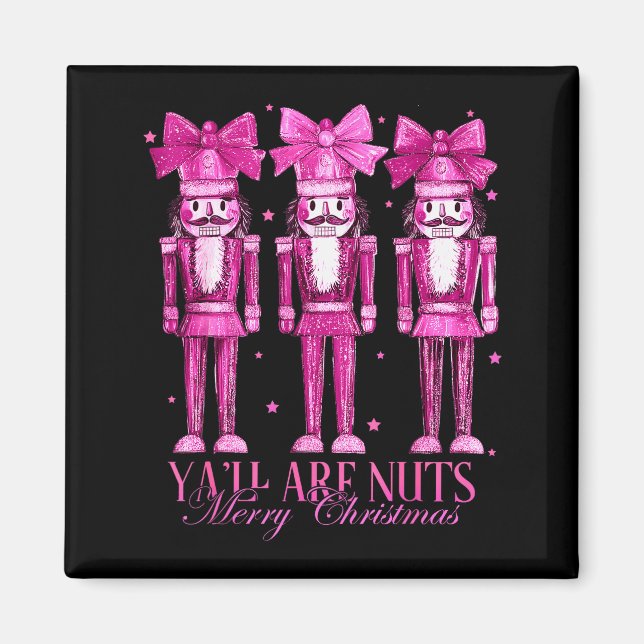 Imán Y'all Are Nuts Nutcracker Christmas Funny Xmas  (Frente)