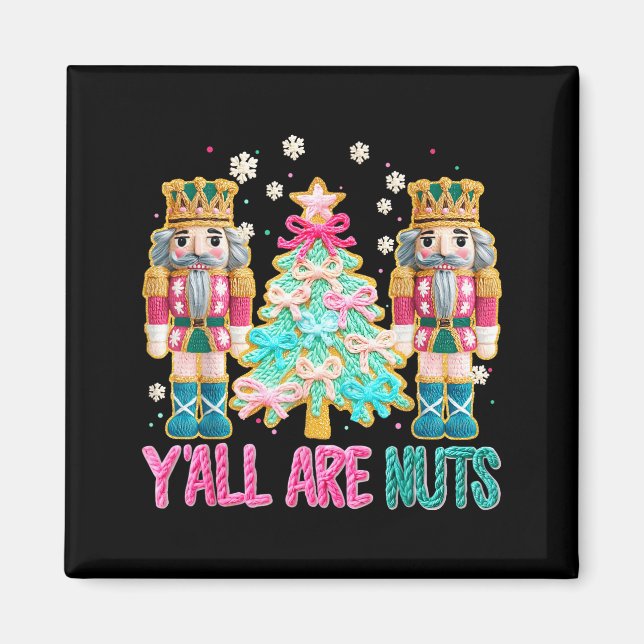 Imán Y'all Are Nuts Nutcracker Crochet Christmas Funny  (Frente)