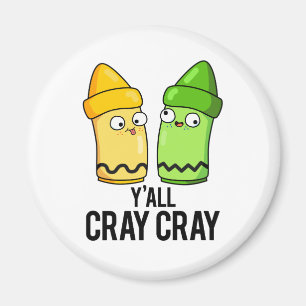 Imán Yall Cray Cray Funny Crazy Crayon Pun