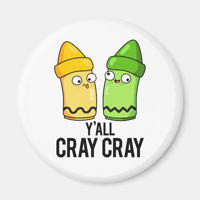 Imán Yall Cray Cray Funny Crazy Crayon Pun (Frente)