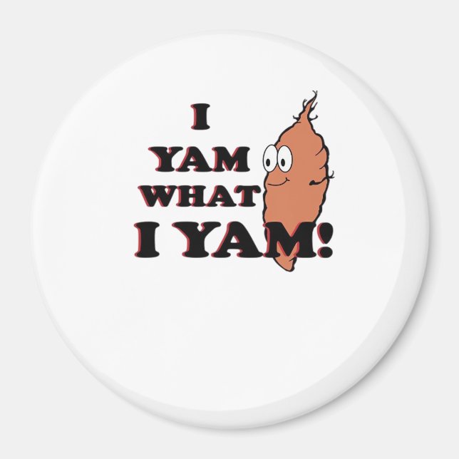 Imán Yam What I Yam - Classic Funny Meme (Frente)