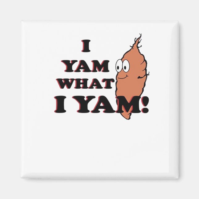 Imán Yam What I Yam - Classic Funny Meme (Frente)