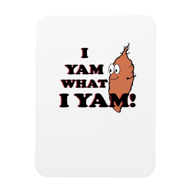 Imán Yam What I Yam - Classic Funny Meme (Vertical)