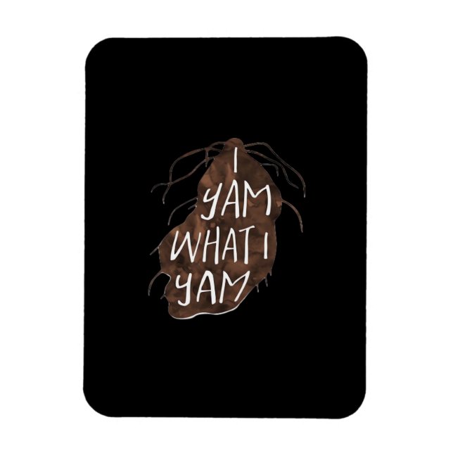 Imán Yam What I Yam - Pun Design (Vertical)