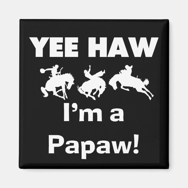 Imán Yee Haw, soy camisetas Papaw y regalos (Frente)