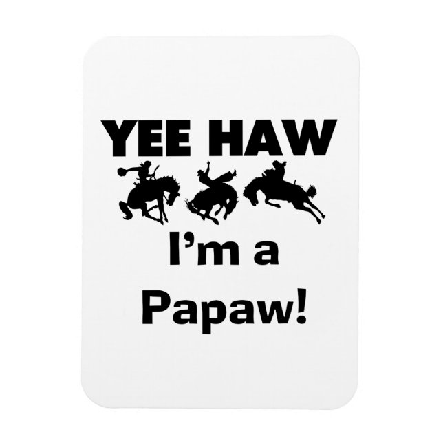 Imán Yee Haw, soy camisetas y regalos de Papaw (Vertical)