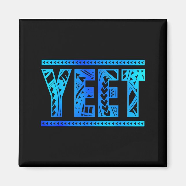 Imán Yeet Tribal Art Funny Quote For Men Boys Kids Wome (Frente)