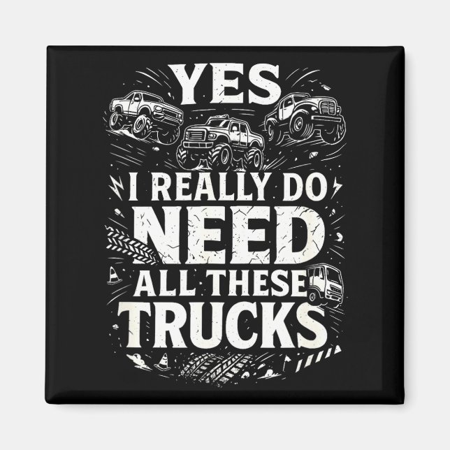 Imán Yes I Really Do Need All These Trucks Garage Funny (Frente)