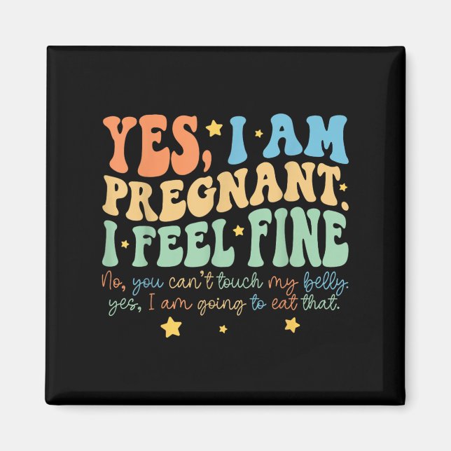 Imán Yes I'm Pregnant Dont Touch My Belly Funny Pregnan (Frente)