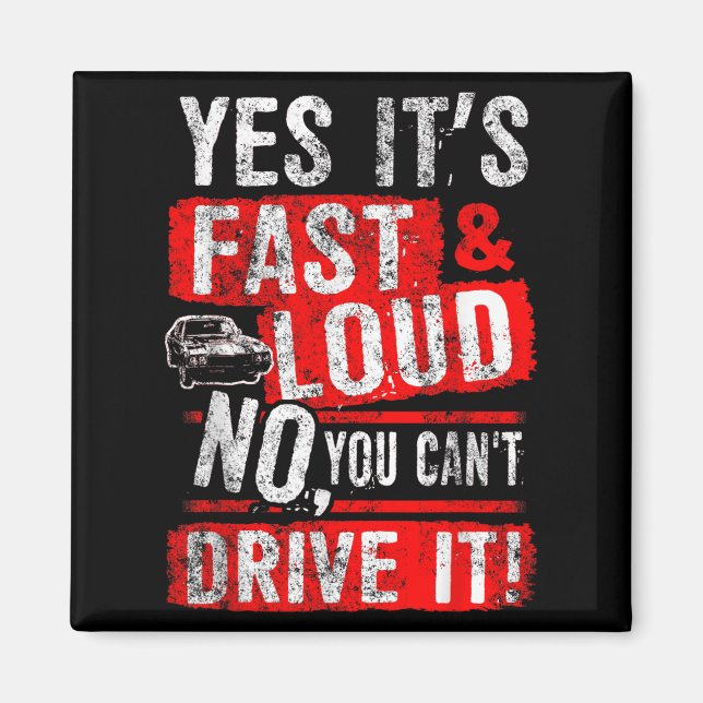 Imán Yes It's Fast &amp; Loud No You Can't Drive It! Fu (Frente)