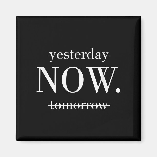 Imán Yesterday Now Tomorrow Do It Now  (Frente)