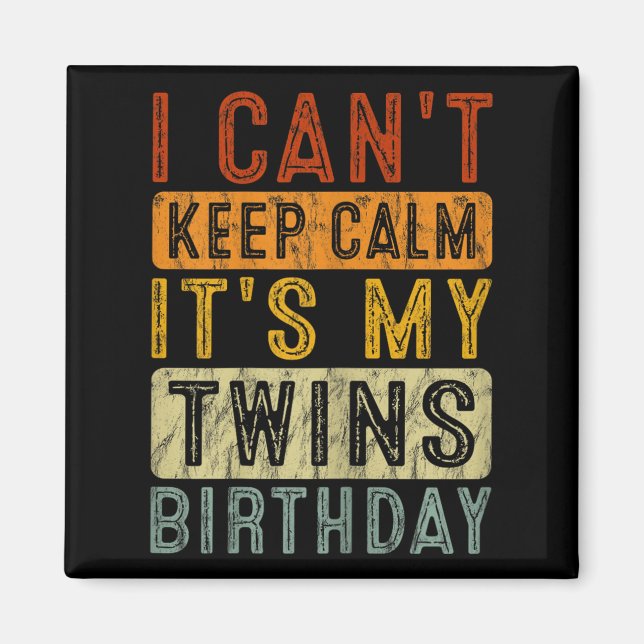 Imán Yeswear I Can't Keep Calm It's My Twins Birthday C (Frente)