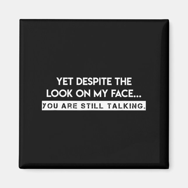 Imán Yet, Deste The Look On My Face, You Are Still Talk (Frente)