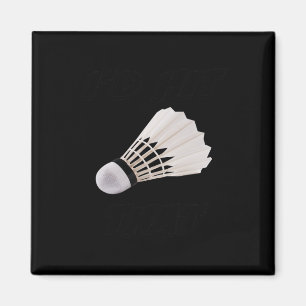 Imán Yo golpearía esa divertida Badminton