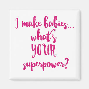 Imán Yo hago bebés... ¿Cuál es tu superpoder?