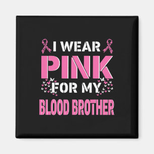 Imán Yo uso rosa para mi hermano de sangre cáncer de ma